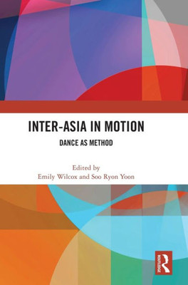 Inter-Asia in Motion: Dance as Method