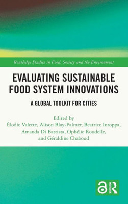 Evaluating Sustainable Food System Innovations (Routledge Studies in Food, Society and the Environment)