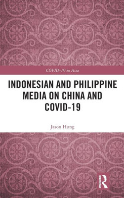 Indonesian and Philippine Media on China and COVID-19 (COVID-19 in Asia)