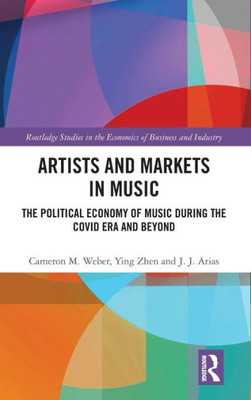 Artists and Markets in Music (Routledge Studies in the Economics of Business and Industry)