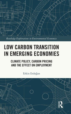 Low Carbon Transition in Emerging Economies (Routledge Explorations in Environmental Economics)