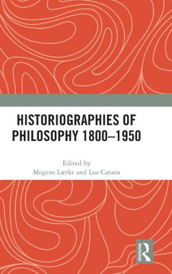 Historiographies of Philosophy 18001950