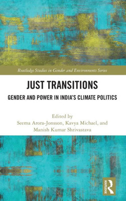 Just Transitions (Routledge Studies in Gender and Environments)