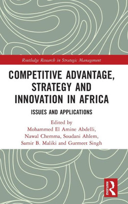 Competitive Advantage, Strategy and Innovation in Africa (Routledge Research in Strategic Management)