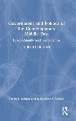 Government and Politics of the Contemporary Middle East: Discontinuity and Turbulence