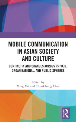 Mobile Communication in Asian Society and Culture