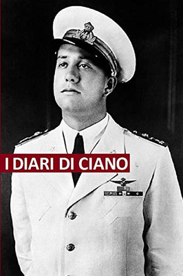 I diari di Ciano: Testi originali (Italian Edition)