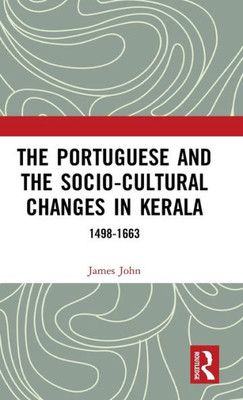 The Portuguese and the Socio-Cultural Changes in Kerala