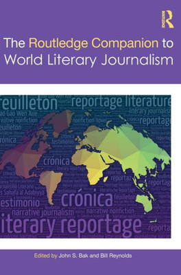 The Routledge Companion to World Literary Journalism (Routledge Media and Cultural Studies Companions)