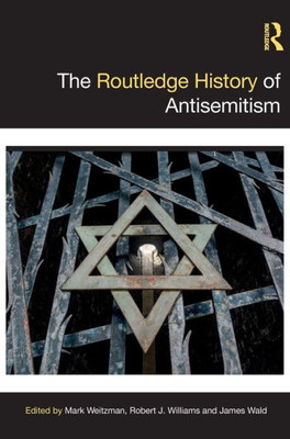 The Routledge History of Antisemitism (Routledge Histories)