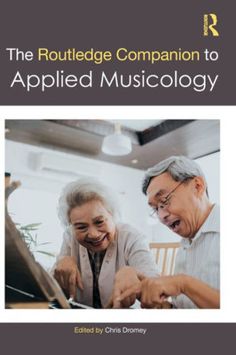 The Routledge Companion to Applied Musicology (Routledge Music Companions)