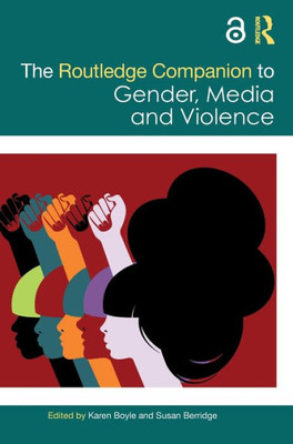 The Routledge Companion to Gender, Media and Violence (Routledge Companions to Gender)