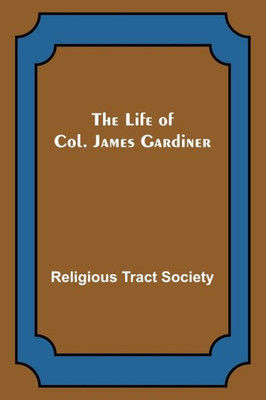 The Life of Col. James Gardiner