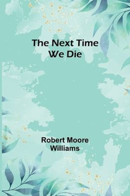 The Next Time We Die