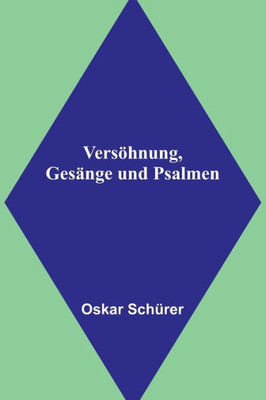 Versöhnung, Gesänge und Psalmen (German Edition)