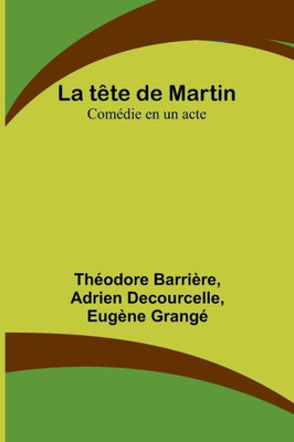 La tête de Martin: Comédie en un acte (French Edition)