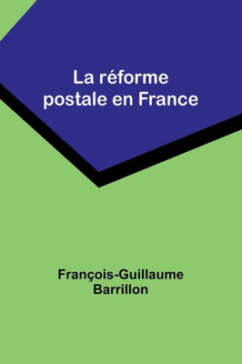 La réforme postale en France (French Edition)
