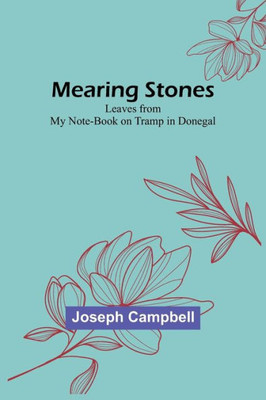 Mearing Stones: Leaves from My Note-Book on Tramp in Donegal