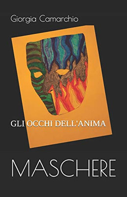 MASCHERE: GLI OCCHI DELL'ANIMA (Italian Edition)