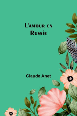 L'amour en Russie (French Edition)