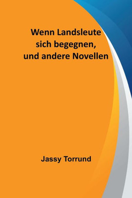 Wenn Landsleute sich begegnen, und andere Novellen (German Edition)