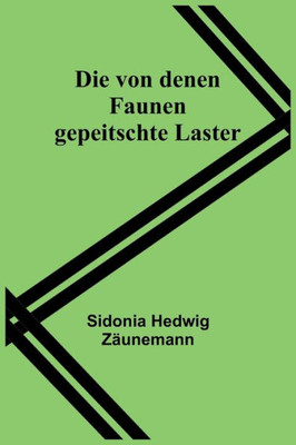 Die von denen Faunen gepeitschte Laster (German Edition)