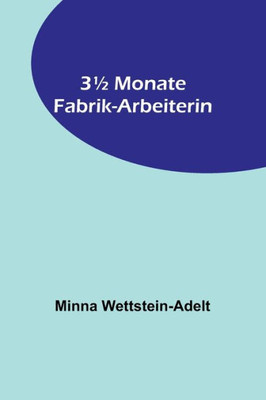 31/2 Monate Fabrik-Arbeiterin (German Edition)