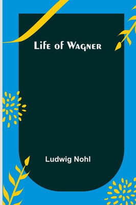 Life of Wagner