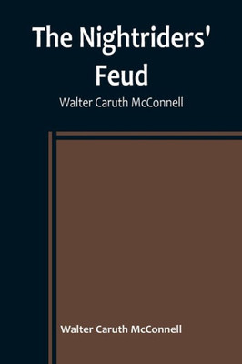 The Nightriders' Feud; Walter Caruth McConnell