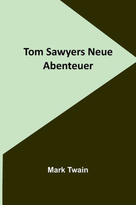 Tom Sawyers Neue Abenteuer (German Edition)