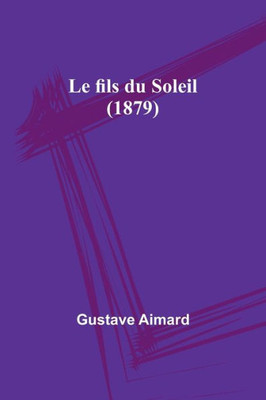 Le fils du Soleil (1879) (French Edition)