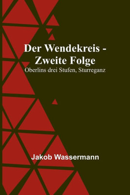 Der Wendekreis - Zweite Folge: Oberlins drei Stufen, Sturreganz (German Edition)