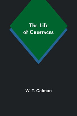 The Life of Crustacea
