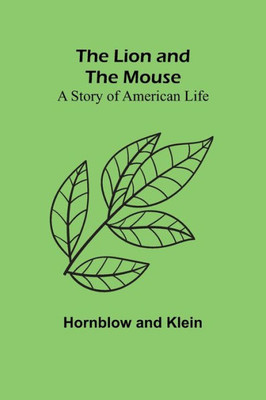 The Lion and the Mouse: A Story of American Life