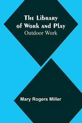 The Library of Work and Play: Outdoor Work