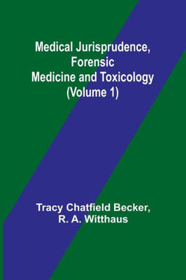 Medical Jurisprudence, Forensic medicine and Toxicology (Volume 1)