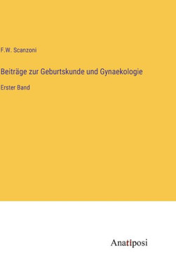 Beiträge zur Geburtskunde und Gynaekologie: Erster Band (German Edition)