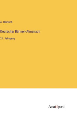 Deutscher Bühnen-Almanach: 21. Jahrgang (German Edition)