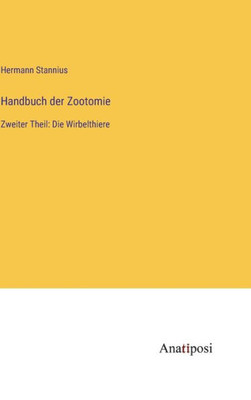 Handbuch der Zootomie: Zweiter Theil: Die Wirbelthiere (German Edition)