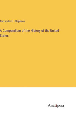 A Compendium of the History of the United States