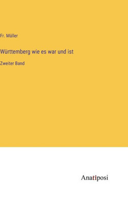 Württemberg wie es war und ist: Zweiter Band (German Edition)