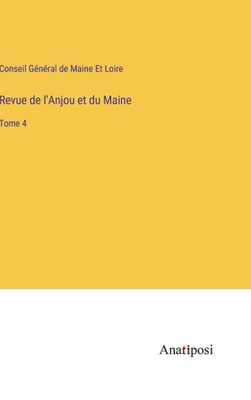 Revue de l'Anjou et du Maine: Tome 4 (French Edition)