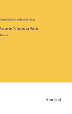 Revue de l'Anjou et du Maine: Tome 5 (French Edition)