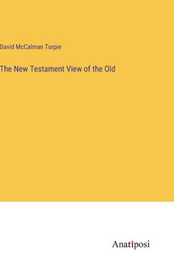 The New Testament View of the Old