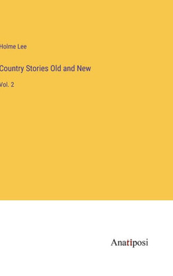 Country Stories Old and New: Vol. 2