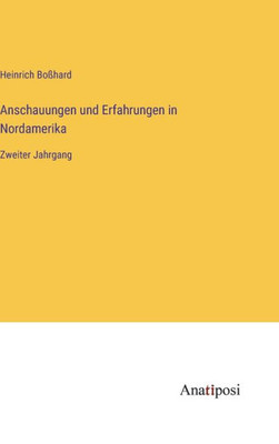 Anschauungen und Erfahrungen in Nordamerika: Zweiter Jahrgang (German Edition)