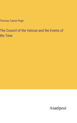 The Council of the Vatican and the Events of the Time