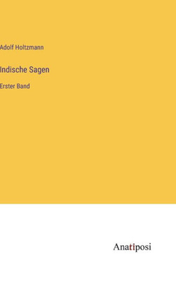 Indische Sagen: Erster Band (German Edition)