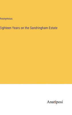Eighteen Years on the Sandringham Estate