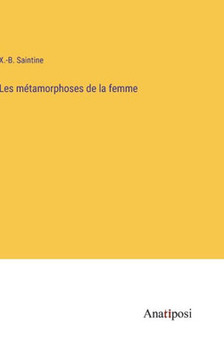 Les métamorphoses de la femme (French Edition)